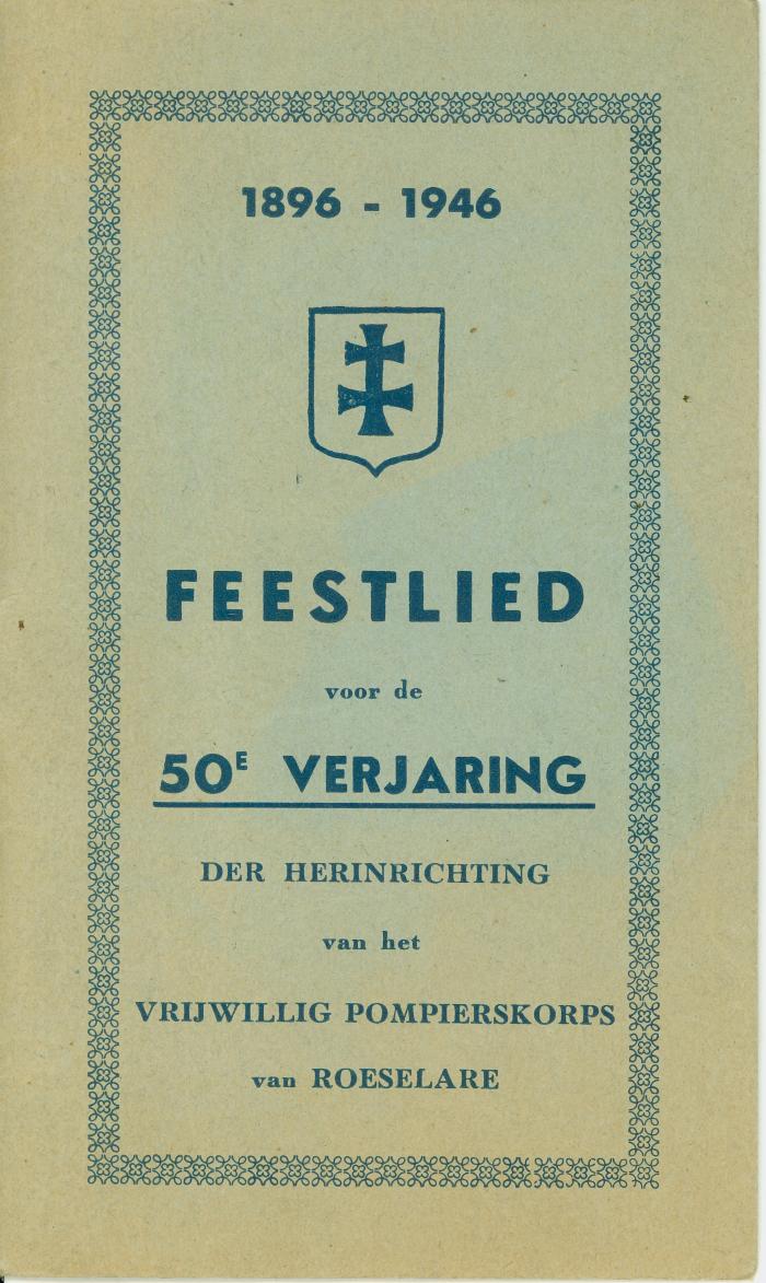 Boekje met feestlied voor de 50e verjaring der herinrichting van het vrijwillig pompierskorps van Roeselare. 