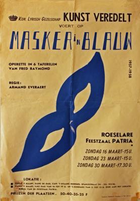 Affiche van de Toneel- en Operetteopvoering "Masker in blauw" door het  Roeselaars Koninklijk Lyrisch Gezelschap "Kunst Veredelt", Roeselare, 1958