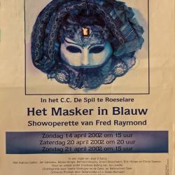 Affiche van de Toneel- en Operetteopvoering "Het masker in het blauw" door het  Roeselaars Lyrisch Gezelschap "Kunst Veredelt", Roeselare, 2002